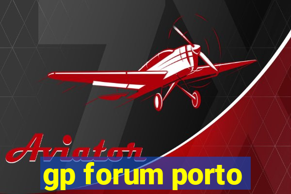 gp forum porto